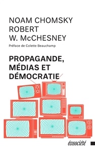 Noam Chomsky et Robert-W McChesney - Propagande, médias et démocratie.