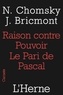 Noam Chomsky et Jean Bricmont - Raison contre pouvoir - Le pari de Pascal.