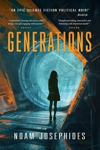  Noam Josephides - Generations: A Science Fiction Political Mystery Thriller.