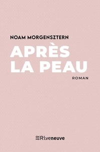 Noam Morgensztern - Après la peau.