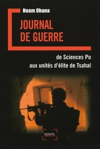 Noam Ohana - Journal de guerre - De Sciences Po aux unités d'élite de Tsahal.
