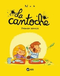 Télécharger des livres audio en français La cantoche Tome 1 ePub DJVU PDF par Nob (Litterature Francaise) 9782747059268