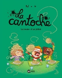  Nob - La cantoche Tome 8 : La main à la pâte.