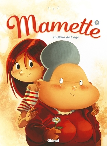 Mamette Tome 5 La fleur de l'âge