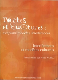 Textes et cultures : réception, modèles, interférences