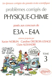 Problèmes corrigés de Physique-Chimie posés aux concours de E3A-E4A