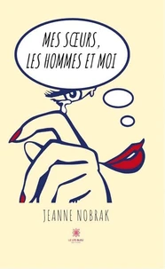 Mes soeurs, les hommes et moi