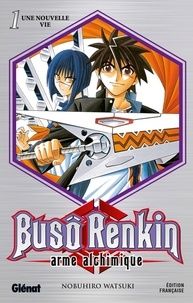 Nobuhiro Watsuki - Buso Renkin - Tome 01 - Une nouvelle vie.