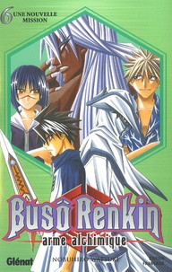 Nobuhiro Watsuki - Busô Renkin Tome 6 : Une nouvelle mission.