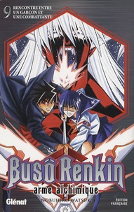 Nobuhiro Watsuki - Busô Renkin Tome 9 : Rencontre entre un garçon et une combattante.