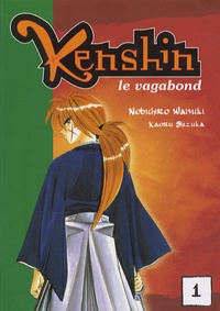 Nobuhiro Watsuki et Kaoru Shizuka - Kenshin : le vagabond Tome 1 : .