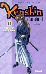 Nobuhiro Watsuki - Kenshin Le Vagabond Tome 11 : Prelude A La Chute.