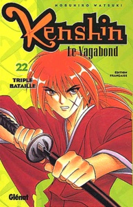 Nobuhiro Watsuki - Kenshin Le Vagabond Tome 22 : Triple Bataille.