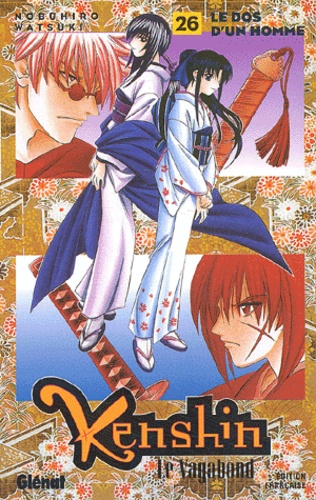Nobuhiro Watsuki - Kenshin Le Vagabond Tome 26 : Le Dos D'Un Homme.
