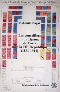Les Conseillers Municipaux De Paris Sous La Troisieme Republique 1871-1914