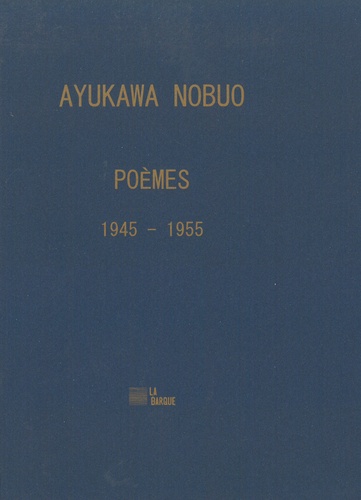Nobuo Ayukawa - Poèmes 1945-1955.