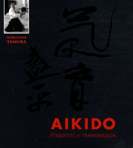 Nobuyoshi Tamura - Aïkido - Etiquette et transmission.