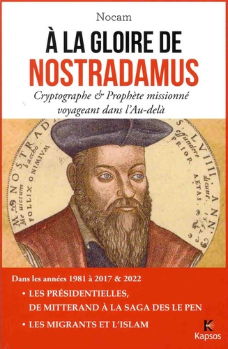  Nocam - A la gloire de Nostradamus - Cryptographe et prophète missionné voyageant dans l'Au-delà.