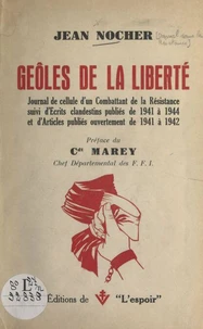 Geôles de la liberté, journal de cellule d'un combattant de la Résistance
