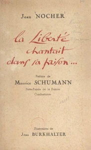 La liberté chantait dans sa prison...