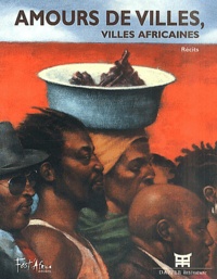 Nocky Djedanoum - Amours De Villes, Villes Africaines.