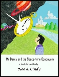  Noe and Cindy - Mr Darcy and the Space-time Continuum.