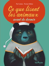 Noé Carlain et Nicolas Duffaut - Ce que lisent les animaux avant de dormir.