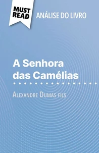 A Senhora das Camélias de Alexandre Dumas fils (Análise do livro)