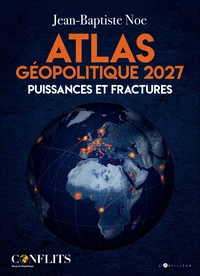 Atlas géopolitique 2027 - Puissances et fractures