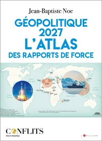 Géopolitique 2027 L'Atlas des rapports de force