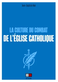 La culture du combat de l'Eglise catholique