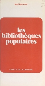 Noë Richter - Les bibliothèques populaires.