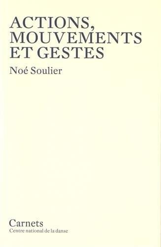 Noé Soulier - Actions, mouvements et gestes.