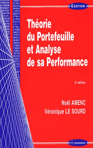 Noël Amenc et Véronique Le Sourd - Théorie du Portefeuille et Analyse de sa Performance.