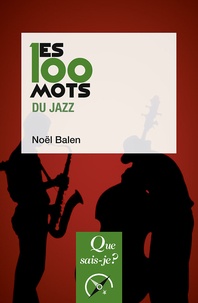 Noël Balen - Les 100 mots du jazz.