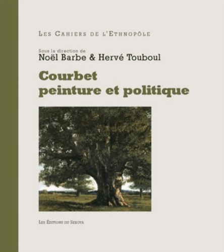Noël Barbe et Hervé Touboul - Courbet peinture et politique.