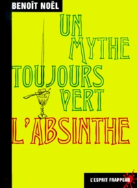 Un mythe toujours vert, l'absinthe
