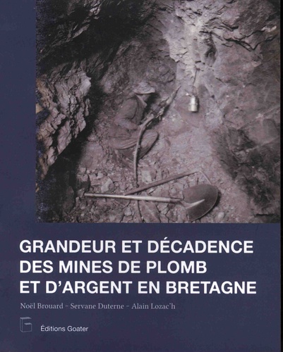 Grandeur et décadence des mines de plomb et d'argent en Bretagne