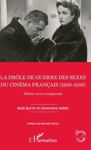 Noël Burch et Geneviève Sellier - La drôle de guerre des sexes du cinéma français (1930-1956).