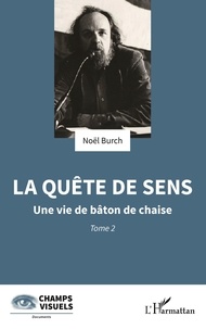 Noël Burch - La quête de sens - 2 Une vie de bâton de chaise.