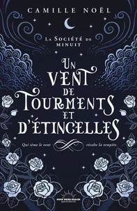 Un vent de tourments et d'étincelles - Tome 01 La société de minuit