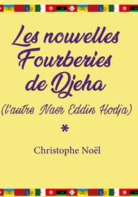 Les nouvelles Fourberies de Djeha (l'autre Nasr Eddin Hodja)