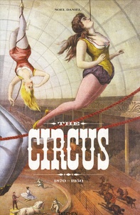 Noel Daniel - The Circus - 1870-1950.