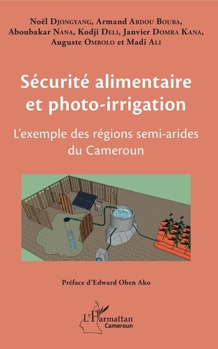 Noël Djongyang et Armand Abdou Bouba - Sécurité alimentaire et photo-irrigation - L'exemple des régions semi-arides du Cameroun.