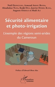 Téléchargez des ebooks gratuits pdf Sécurité alimentaire et photo-irrigation  - L'exemple des régions semi-arides du Cameroun RTF in French