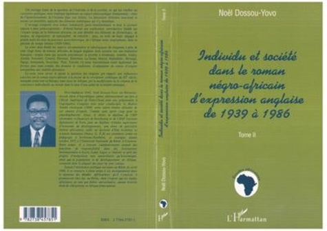 Noël Dossou-Yovo - Individu et société dans le roman négro-africain d'expression anglaise de 1939 à 1986.
