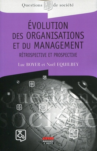 Evolution des organisations et du management. Rétrospective et prospective