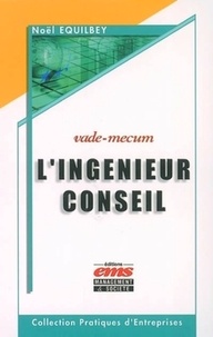 Noël Equilbey - Le Vade-Mecum De L'Ingenieur Conseil.