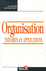 Noël Equilbey et Luc Boyer - Organisation. Theories Et Applications.