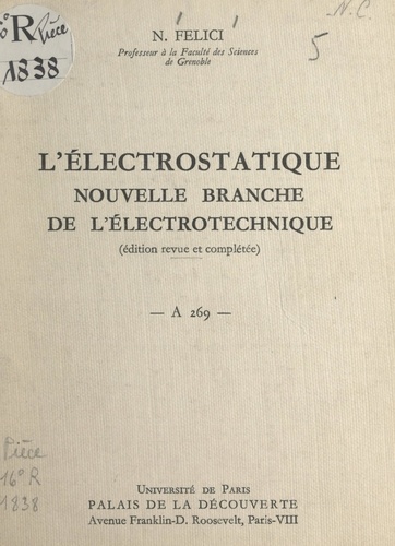 L'électrostatique, nouvelle branche de l'électrotechnique. Conférence donnée au Palais de la découverte, le 14 janvier 1961